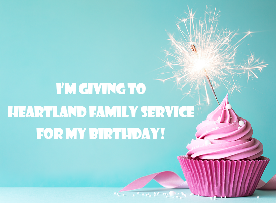 Raise Money for Heartland Family Service on Your Next Birthday!