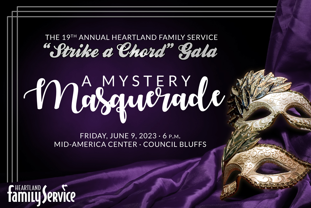 19th Annual Heartland Family Service "Strike a Chord" Gala - A Mystery Masquerade. Friday, June 6 2023. Mid-American Center, Council Bluffs, Iowa